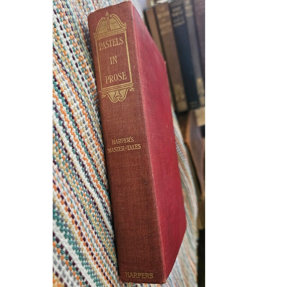 Pastels in Prose From the French 1890 Harper Brothers Stuart Merrill Illustrated